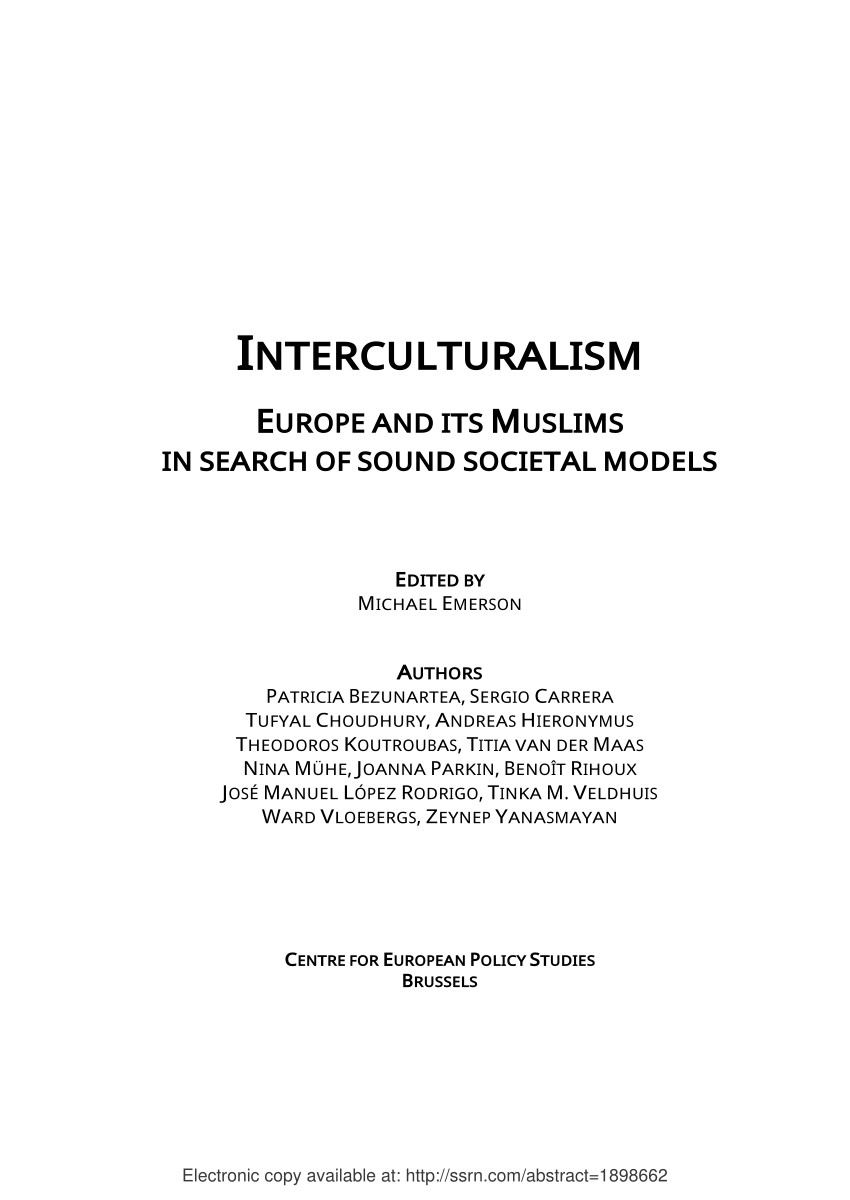 PDF) Interculturalism: Europe and Its Muslims in Search of Sound Societal  Models. CEPS Paperbacks. June 2011