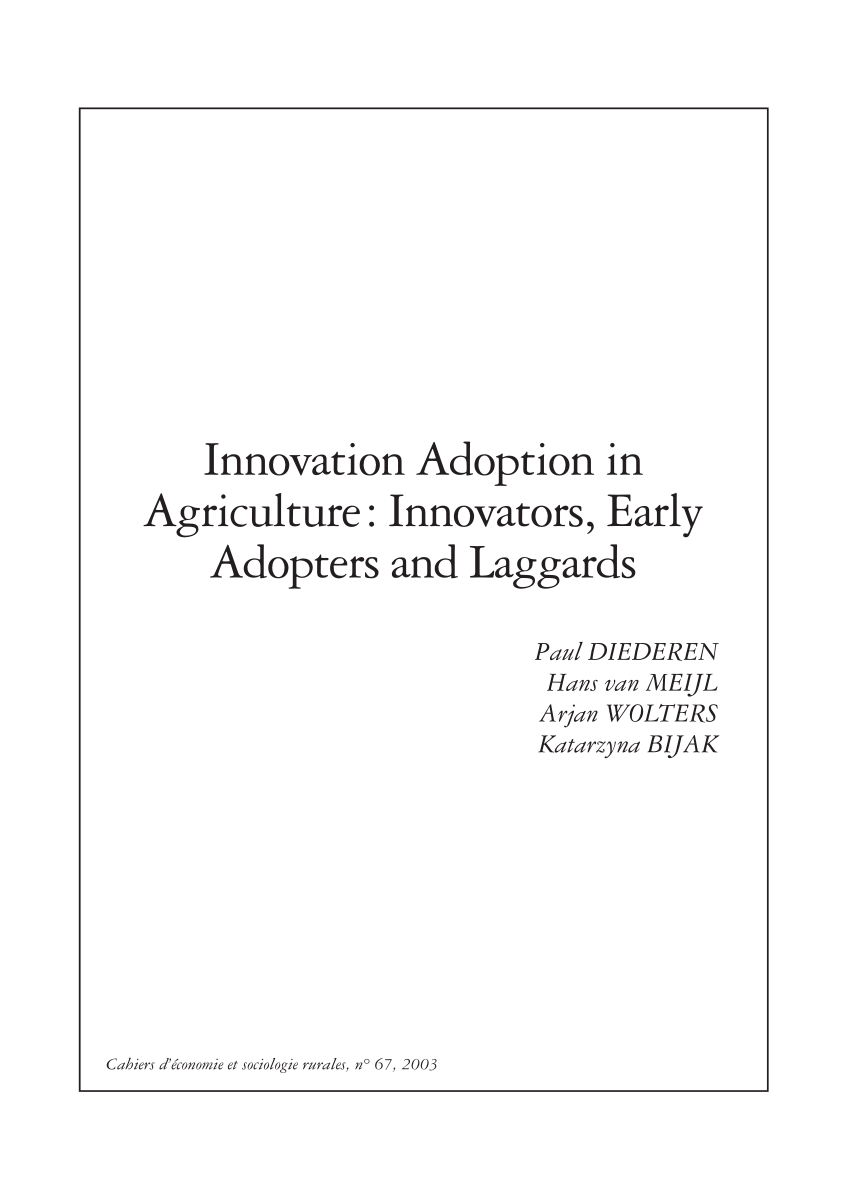Pdf Innovation Adoption In Agriculture Innovators Early Adopters And Laggards
