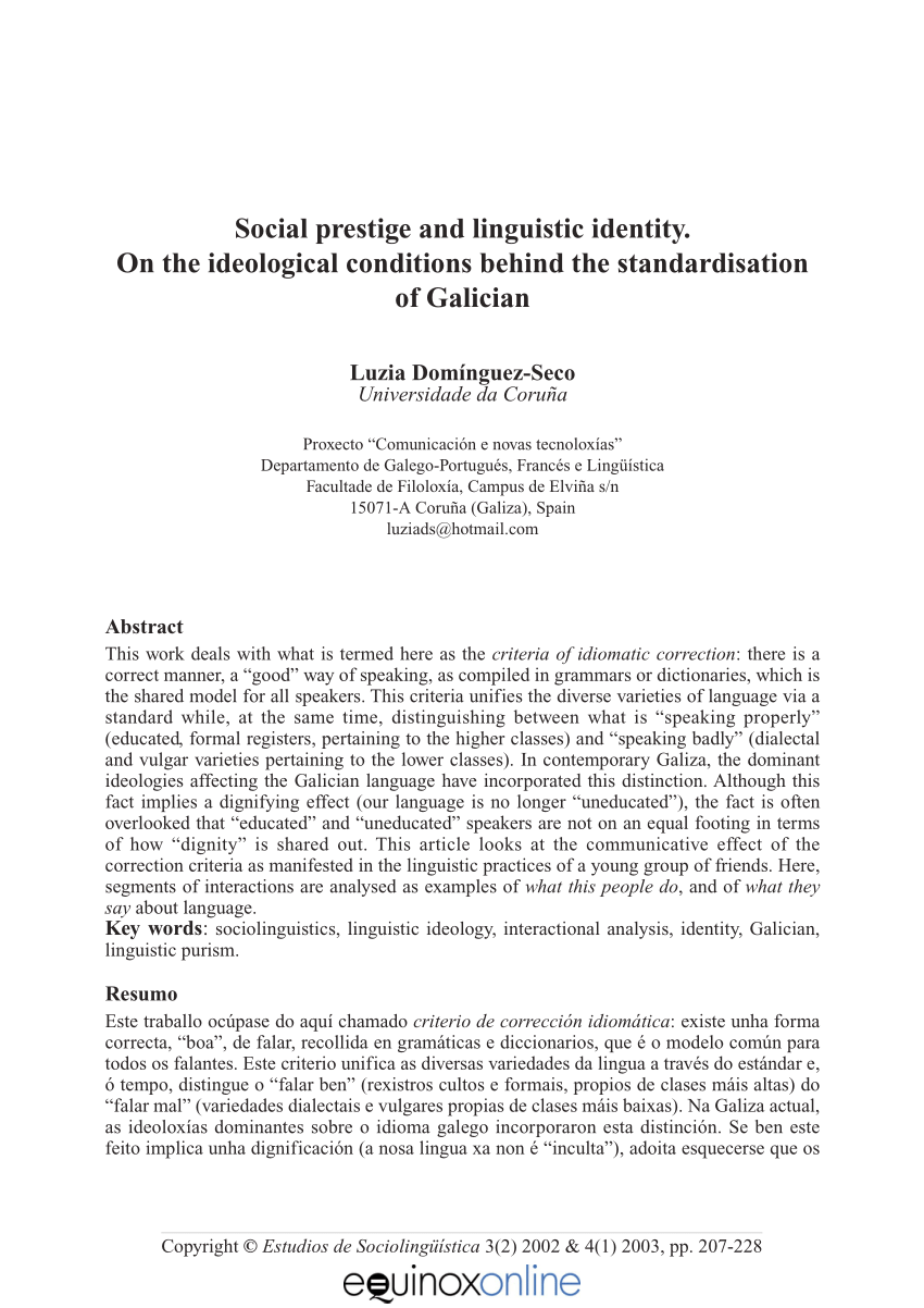 it is the assignment of social prestige to linguistic variants