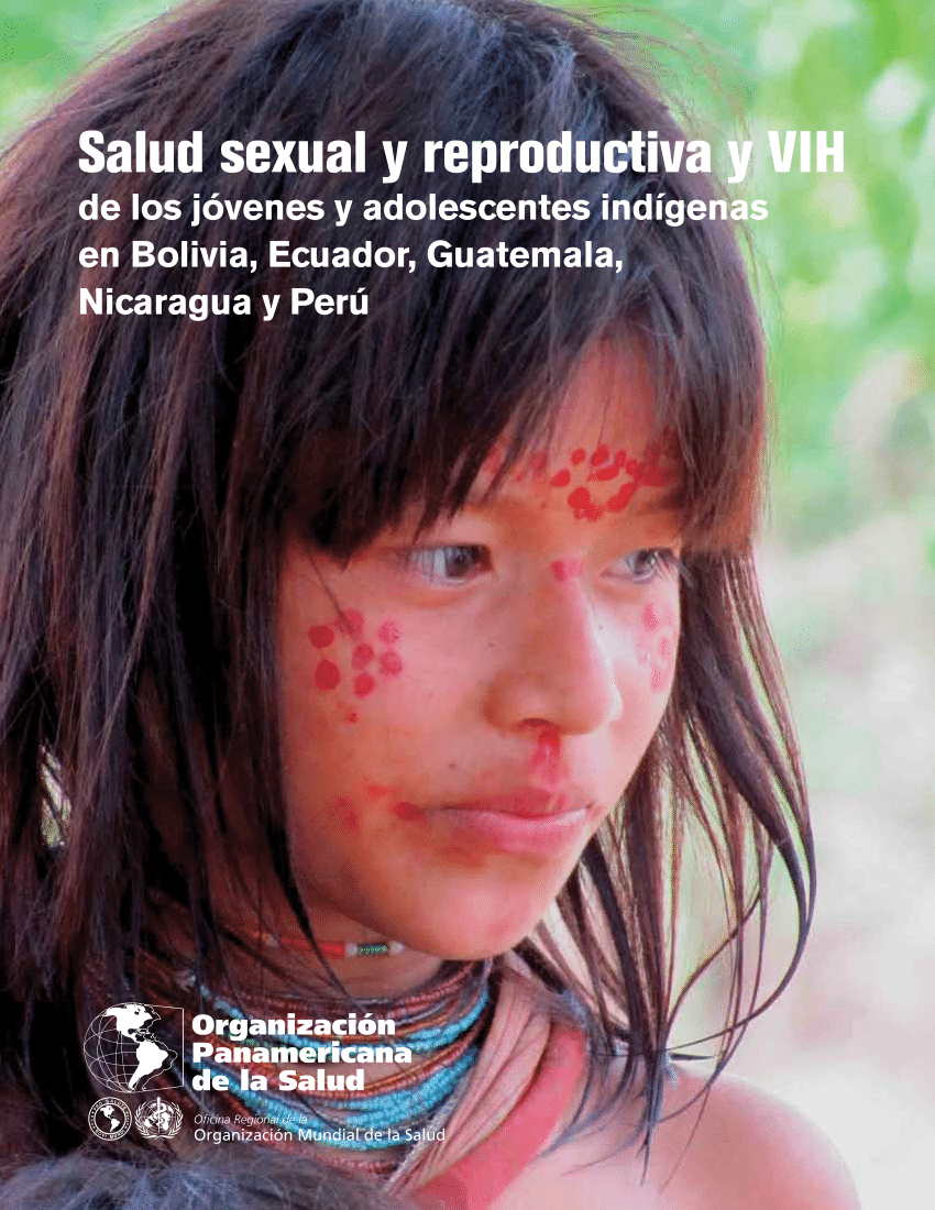 PDF) Salud sexual reproductiva y VIH de los jóvenes adolescentes indígenas en Bolivia, Ecuador, Guatemala, Nicaragua y Perú
