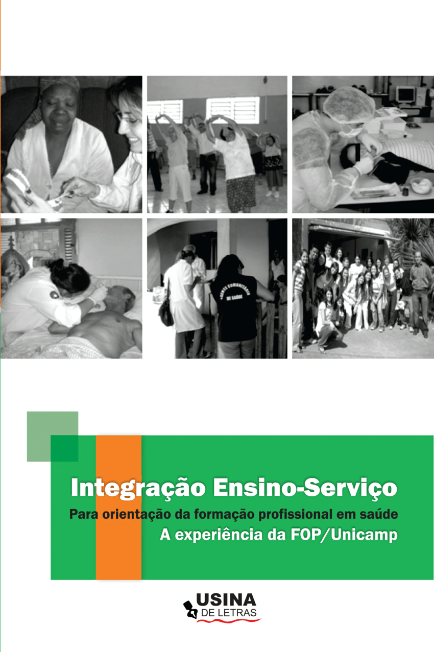 PDF) Integração Ensino-Serviço para a reorientação da formação profissional  em saúde: a experiência da FOP/UNICAMP