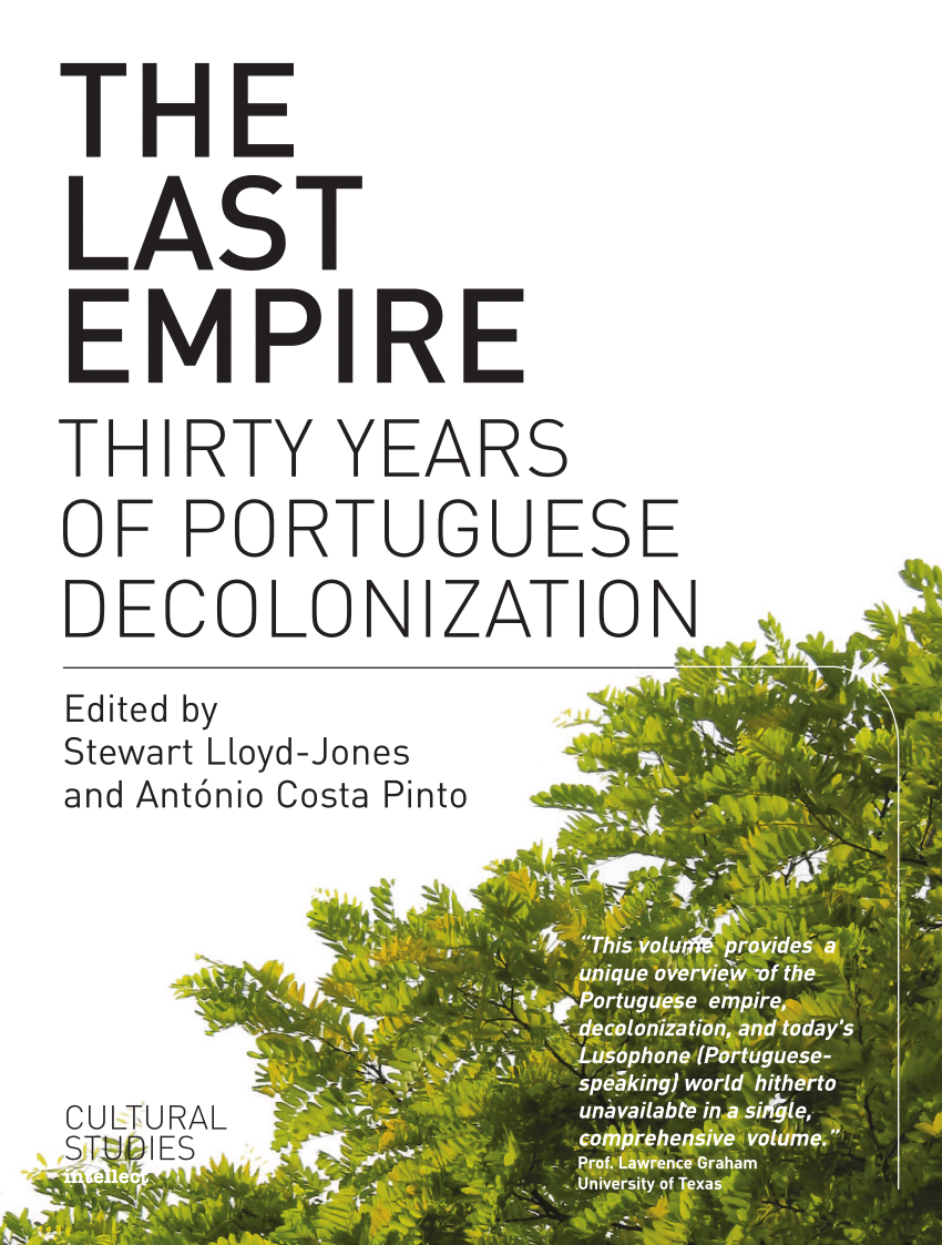 Pdf The Last Empire Thirty Years Of Portuguese Decolonization