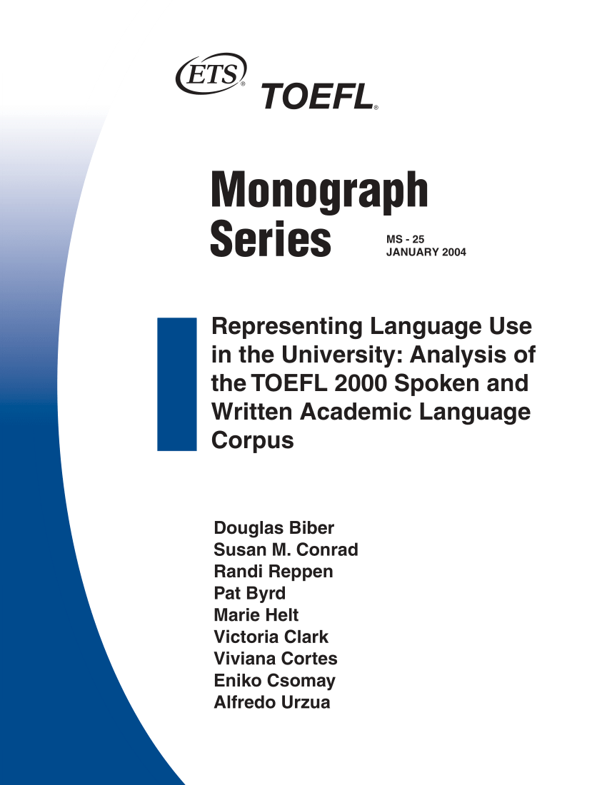 PDF) Monograph Series Representing Language Use in the University: Analysis  of the TOEFL 2000 Spoken and Written Academic Language Corpus