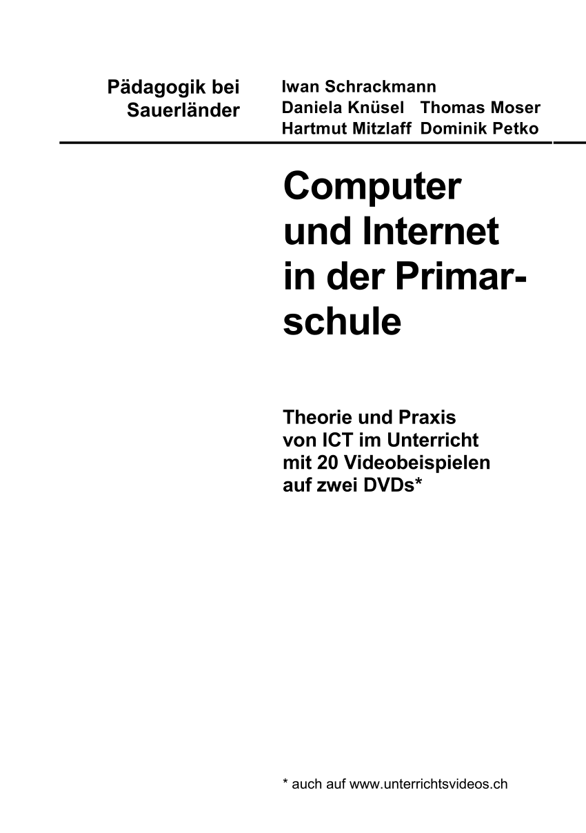 PDF puter und Internet in der Primarschule Theorie und Praxis von ICT im Unterricht mit 20 Videobeispielen auf 2 DVDs