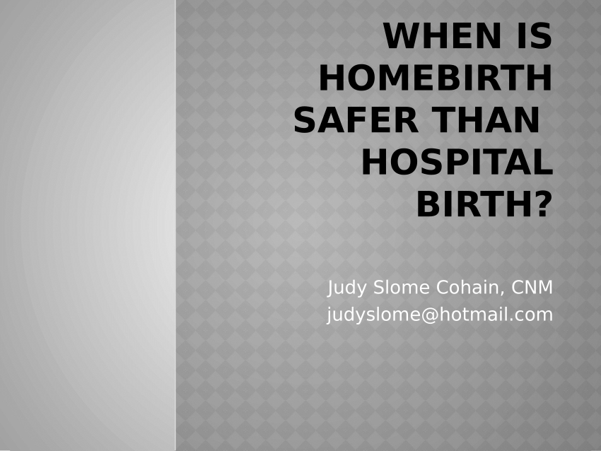 Pdf When Is Homebirth Safer Than Hospital Birth