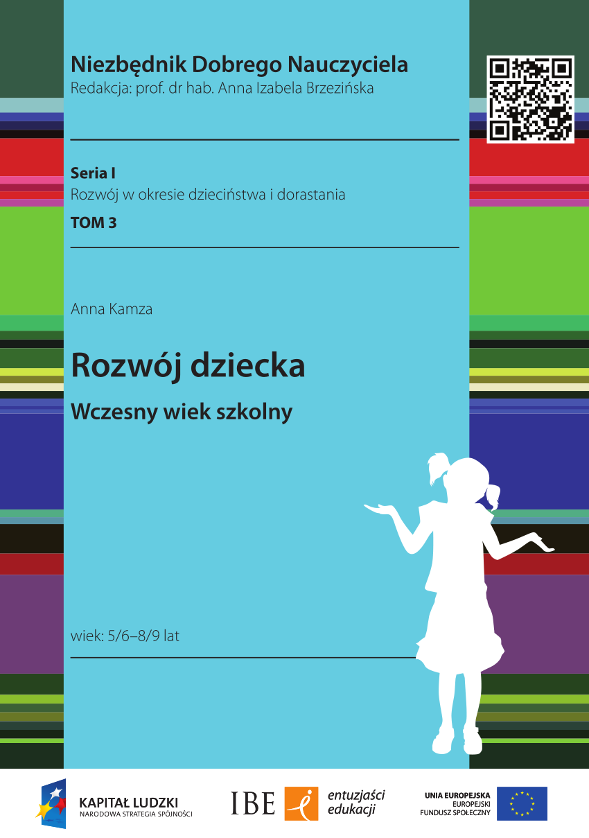 Pdf Kamza A 2014 Rozwoj Dziecka Wczesny Wiek Szkolny Seria Niezbednik Dobrego Nauczyciela Red A I Brzezinska Warszawa Instytut Badan Edukacyjnych Obj 3 Ark Wyd Recenzent Prof Dr Hab Barbara Bokus Wydzial