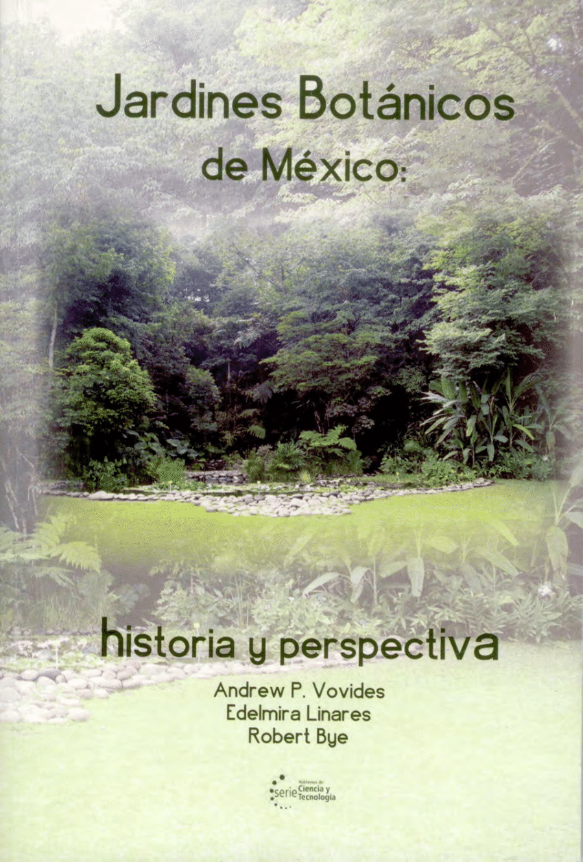 Pdf Mexican Botanic Gardens History And Perspectives Spanish
