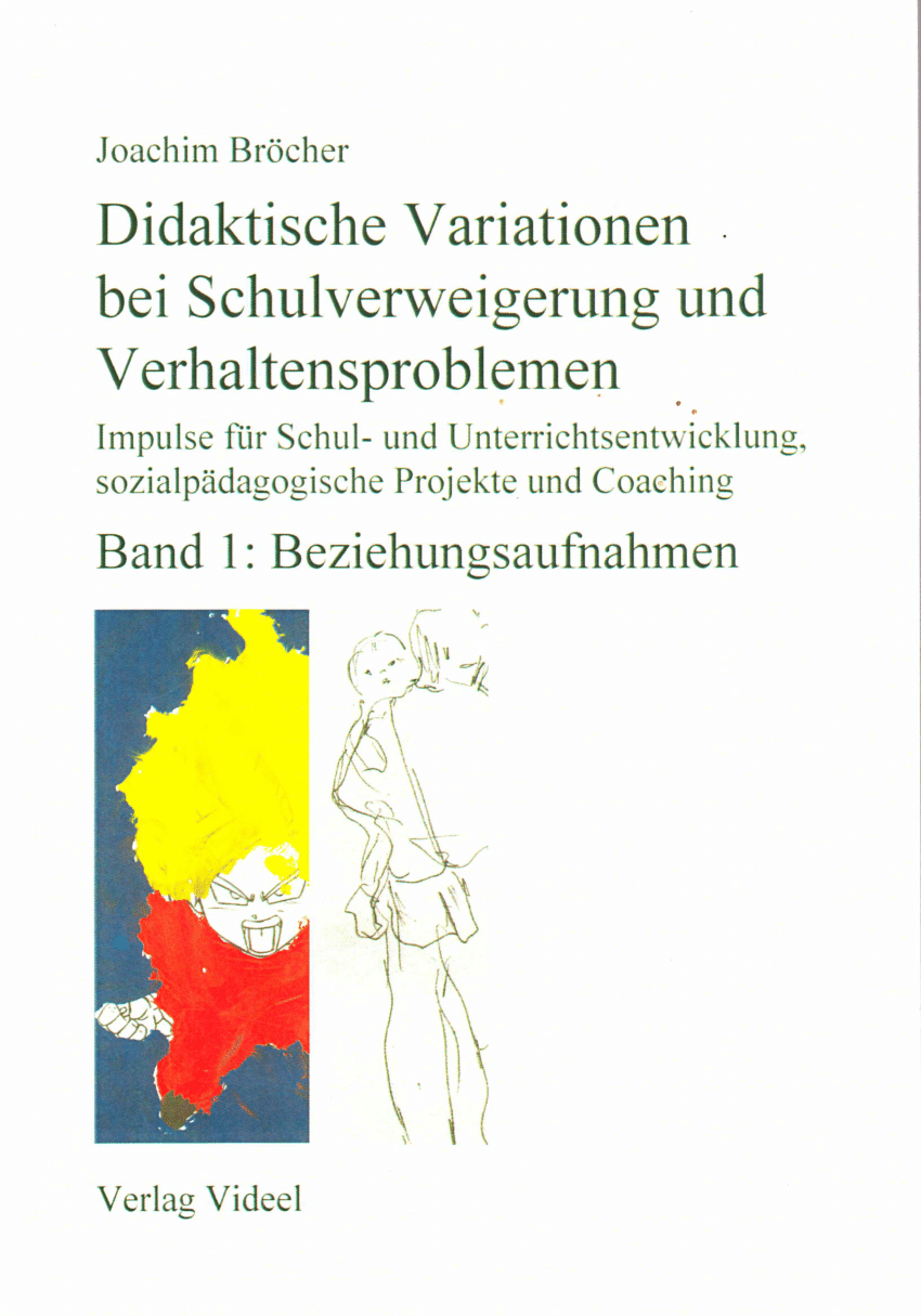 PDF 1 Didaktische Variationen bei Schulverweigerung und Verhaltensproblemen Impulse für Schul und Unterrichtsentwicklung sozialpädagogische Projekte
