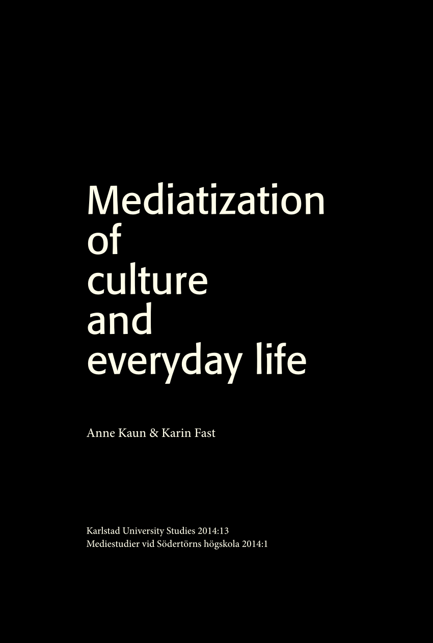 Pdf Mediatization Of Culture And Everyday Life