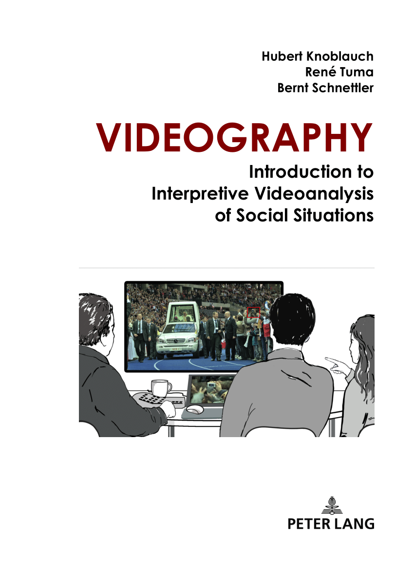 Videography: analysing video data as a 'focused' ethnographic and  hermeneutical exercise - Hubert Knoblauch, Bernt Schnettler, 2012