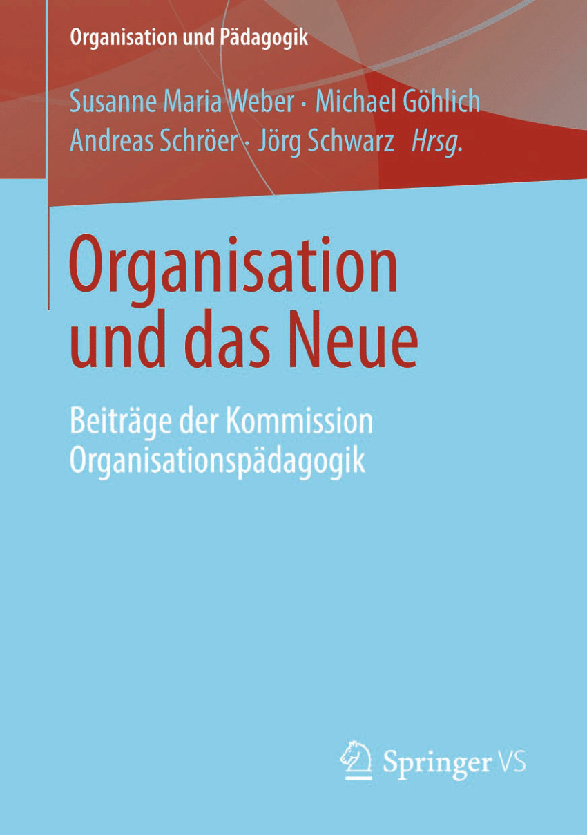 PDF Organisation und das Neue Beiträge der Kommission Organisationspädagogik
