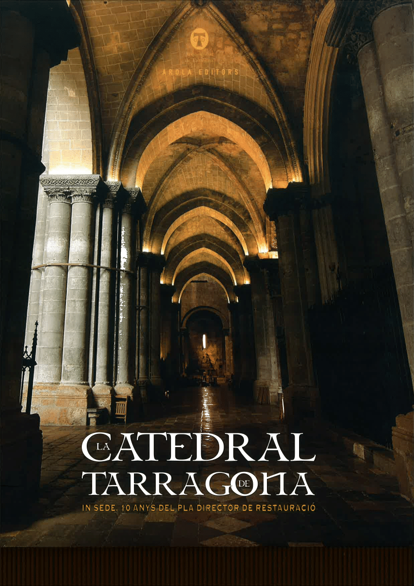 PDF) THE ARCHAEOLOGY OF TARRAGONA CATHEDRAL. THE MEMORY OF THE STONES