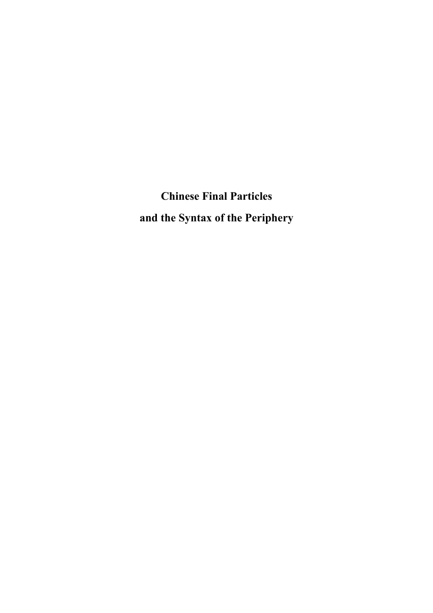 Pdf Chinese Final Particles And The Syntax Of The Periphery