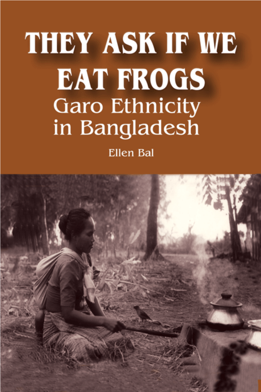 PDF) They ask if we eat frogs: Garo ethnicity in Bangladesh