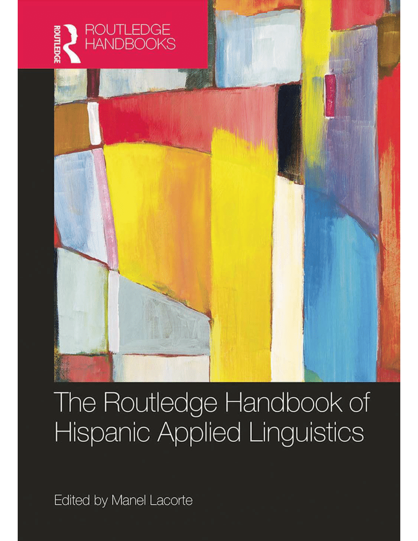 (PDF) The Routledge Handbook of Hispanic Applied Linguistics
