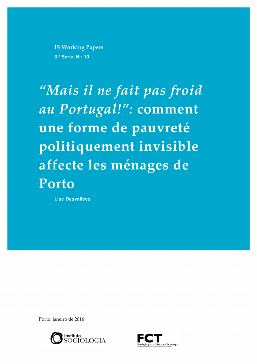 Pdf Mais Il Ne Fait Pas Froid Au Portugal Comment Une Forme De Pauvrete Politiquement Invisible Affecte Les Menages De Porto