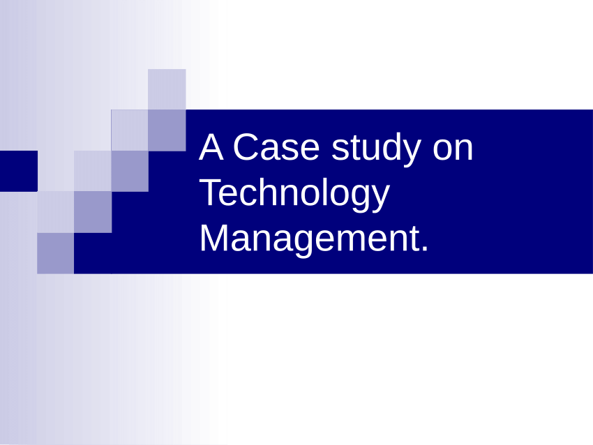 case study on technology management