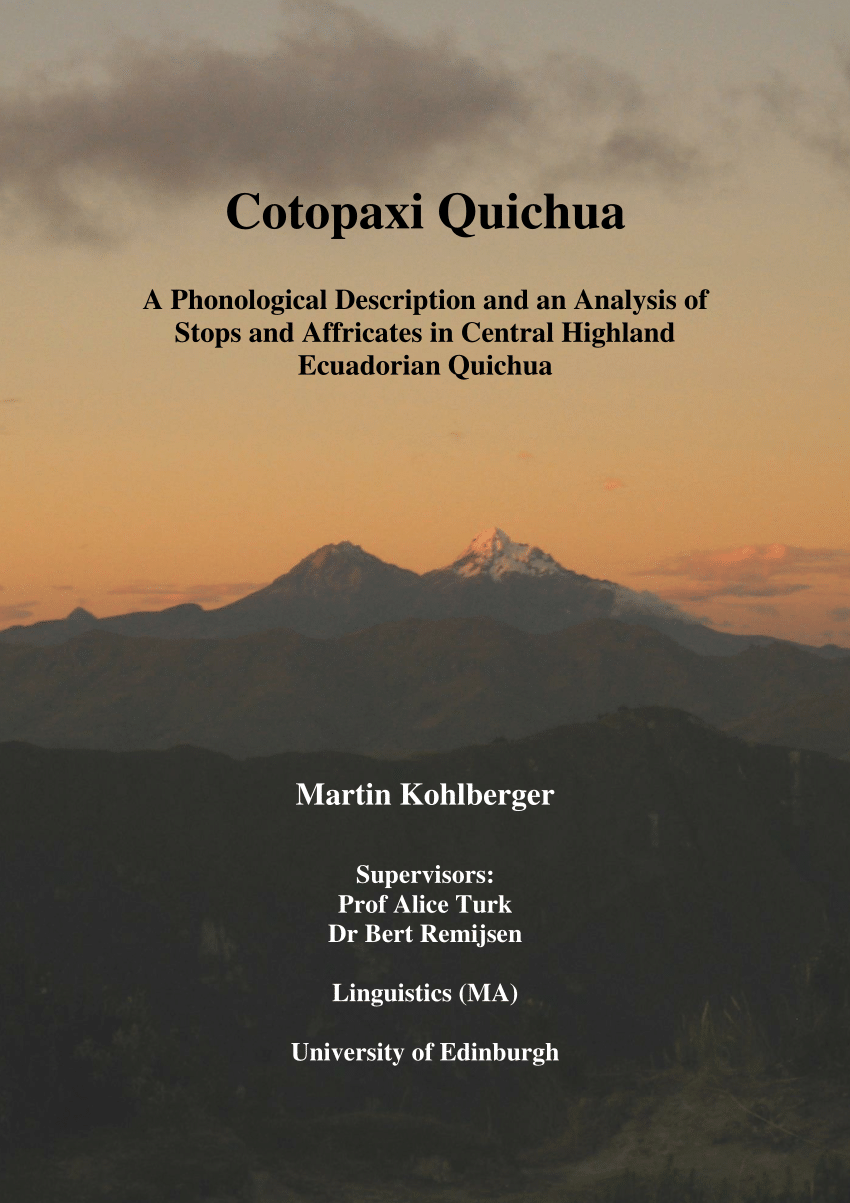 Pdf Cotopaxi Quichua A Phonological Description And An Analysis Of Stops And Affricates In Central Highland Ecuadorian Quichua