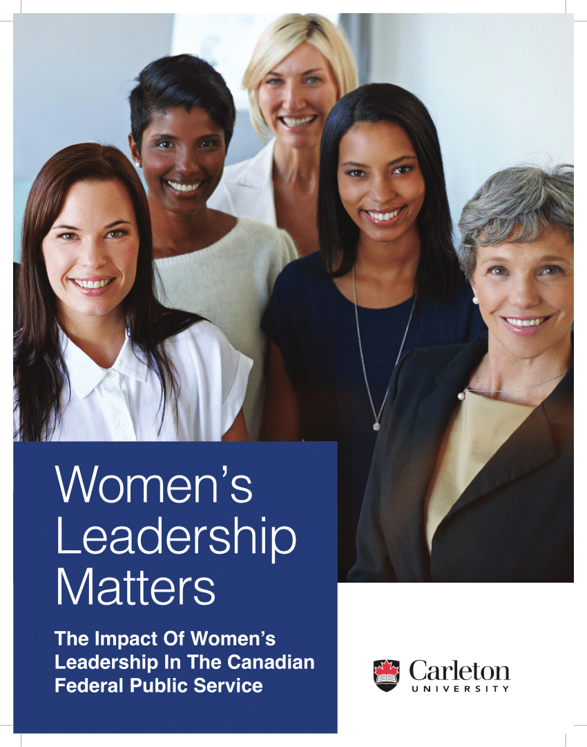 Pdf Women’s Leadership Matters The Impact Of Women’s Leadership In The Canadian Federal
