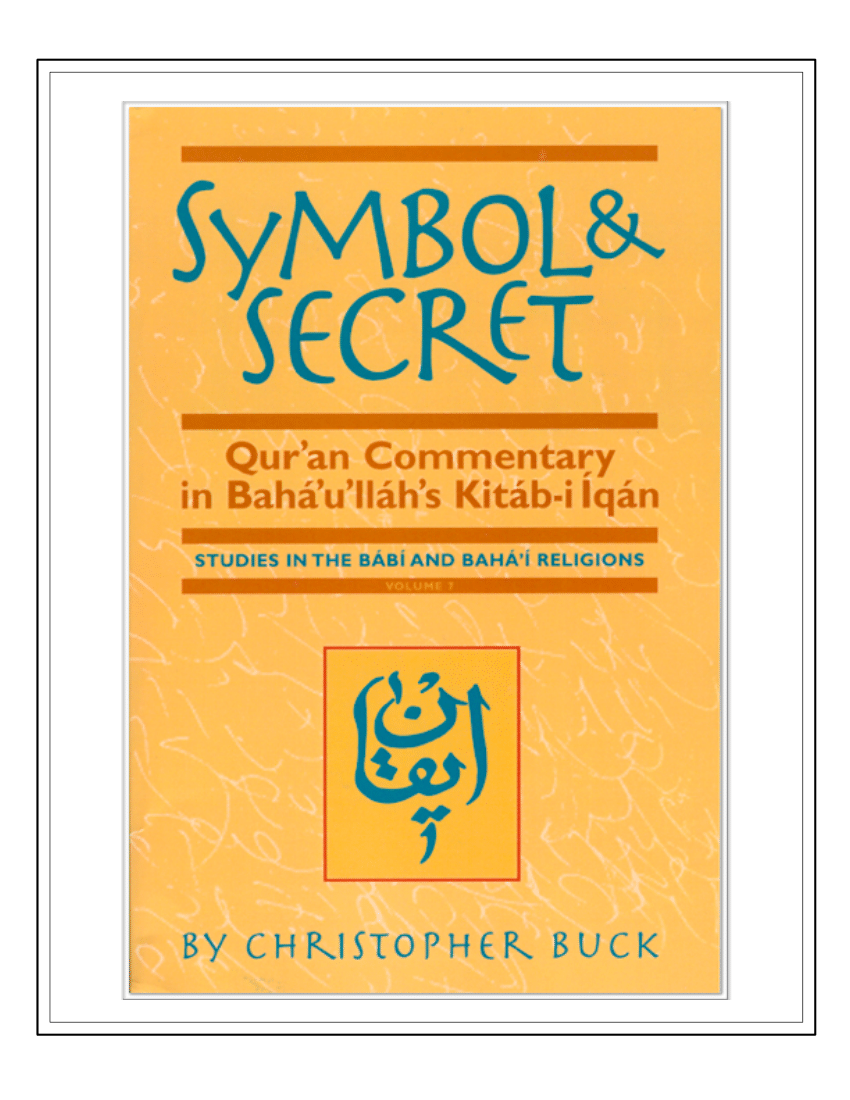 (PDF) Symbol and Secret: Qur’an Commentary in Baha’u’llah’s Kitab-i ...