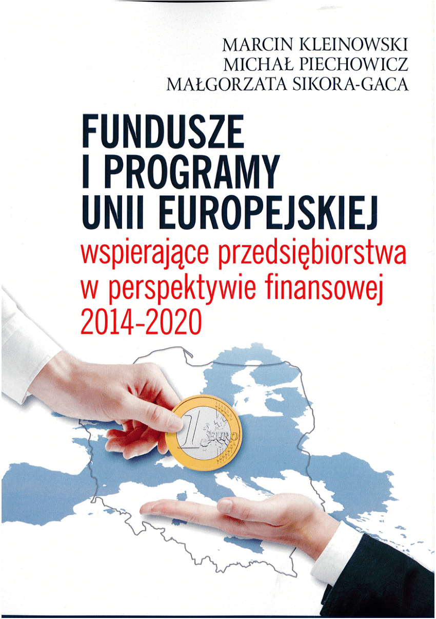 Pdf Fundusze I Programy Ue Wspierajace Przedsiebiorstwa W Perspektywie Finansowej 2014 2020