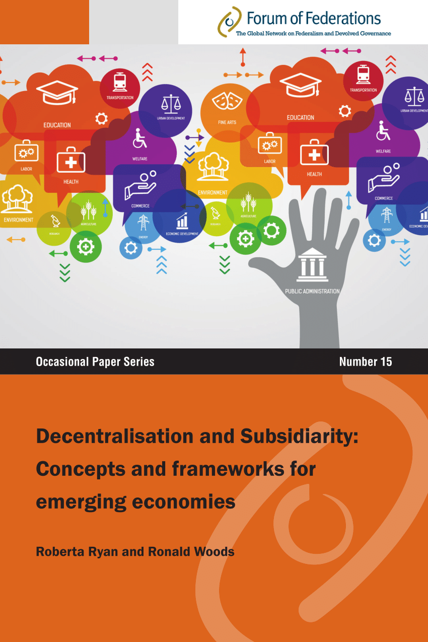 Pdf Decentralisation And Subsidiarity Concepts And Frameworks For Emerging Economies