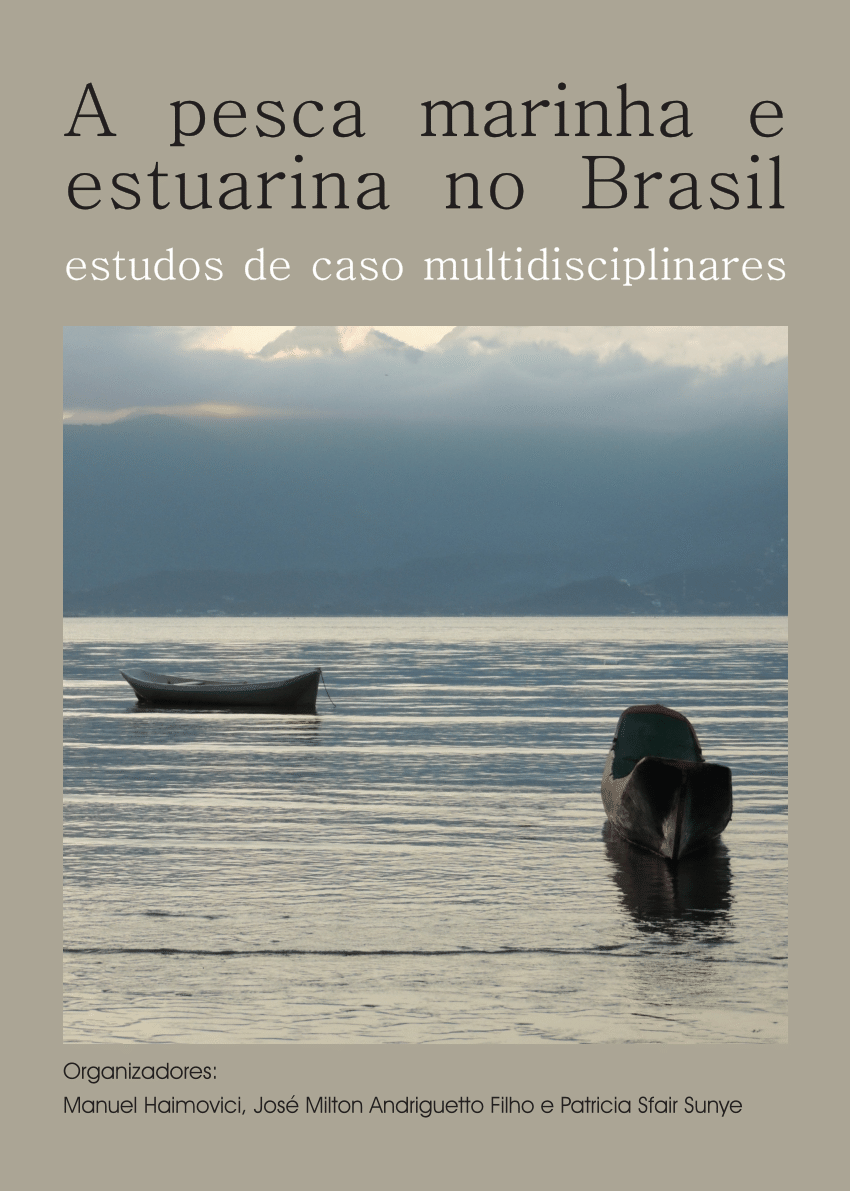 PDF) A pesca marinha e estuarina no Brasil: estudos de caso  multidisciplinares