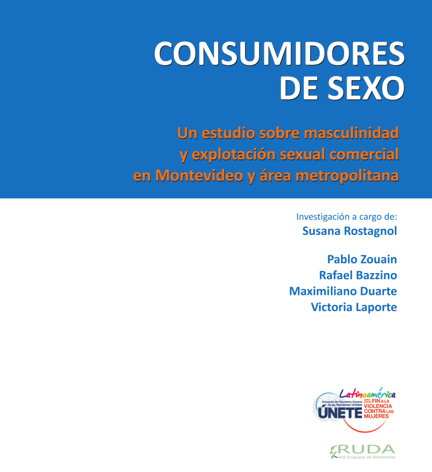 Teen Pendejas - PDF) Consumidores de sexo. Un estudio sobre masculinidad y explotaciÃ³n  sexual comercial en Montevideo y Ã¡rea metropolitana