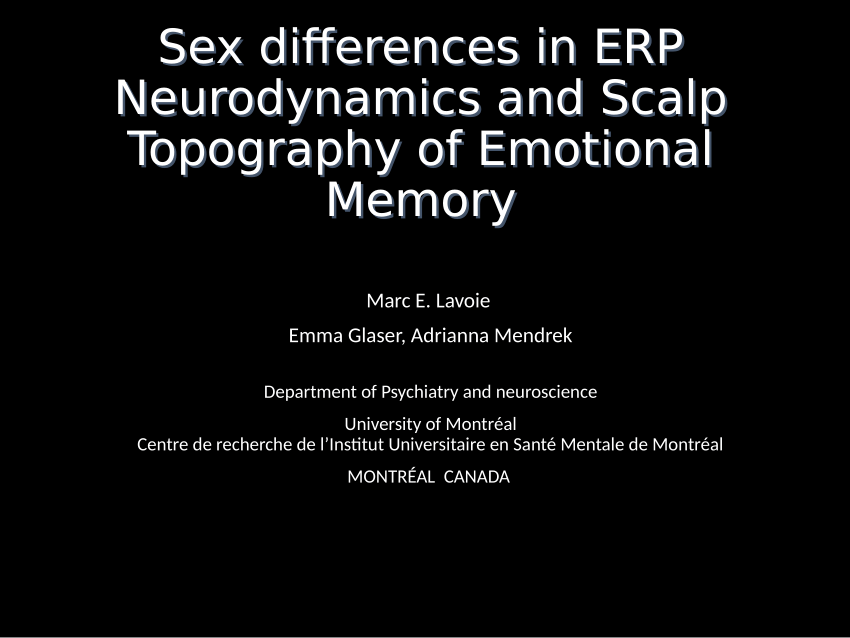 Pdf Sex Differences In Erp Neurodynamics And Scalp Topography Of Emotional Memory 