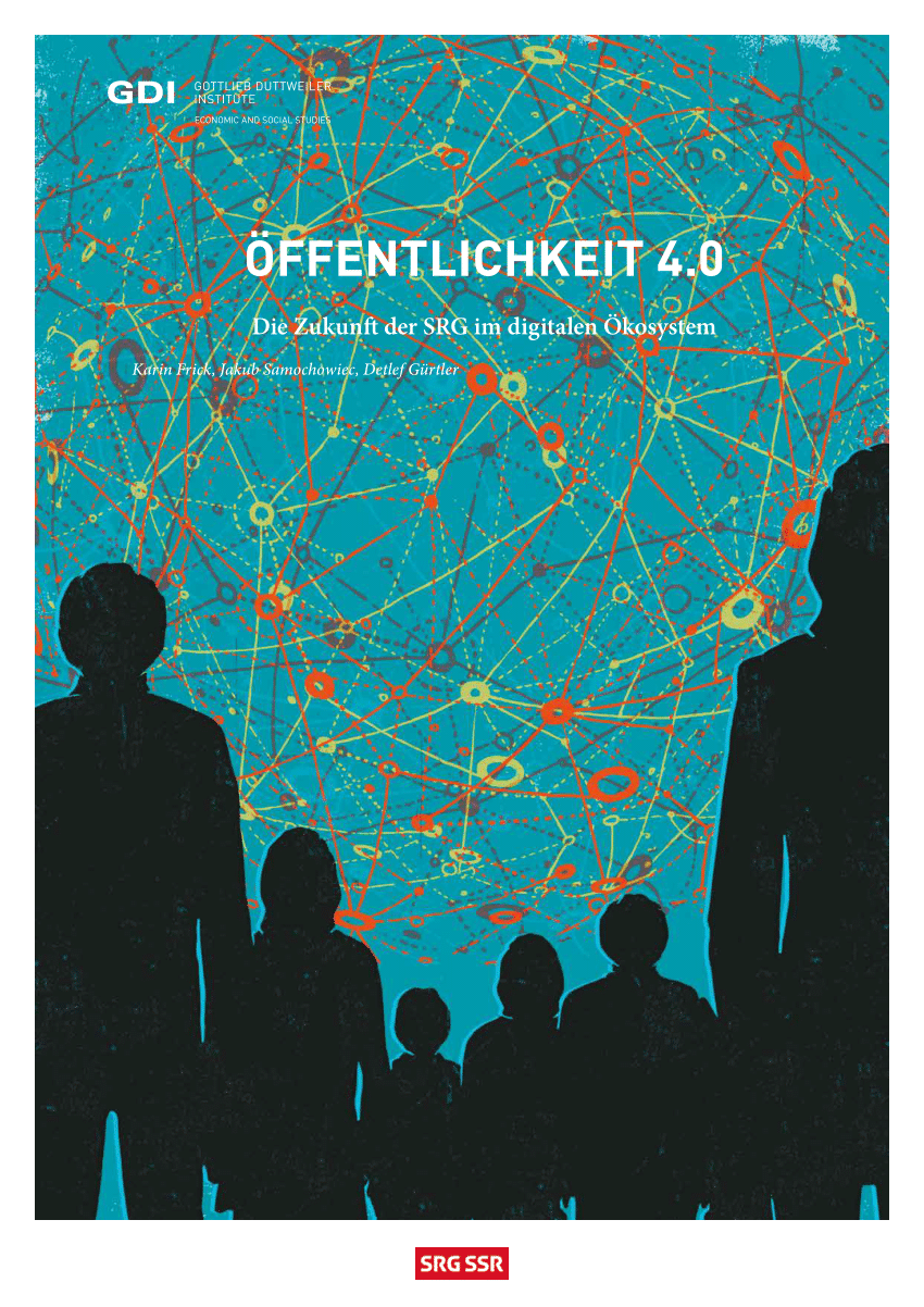 PDF –ffentlichkeit 4 0 Die Zukunft der SRG im digitalen –kosystem