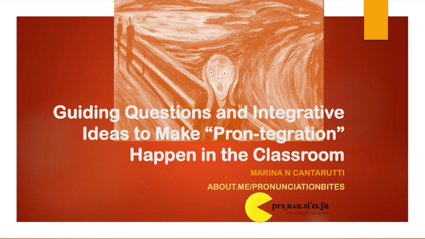 (PDF) Guiding questions and integrative ideas to make "pron-tegration" happen in the classroom.