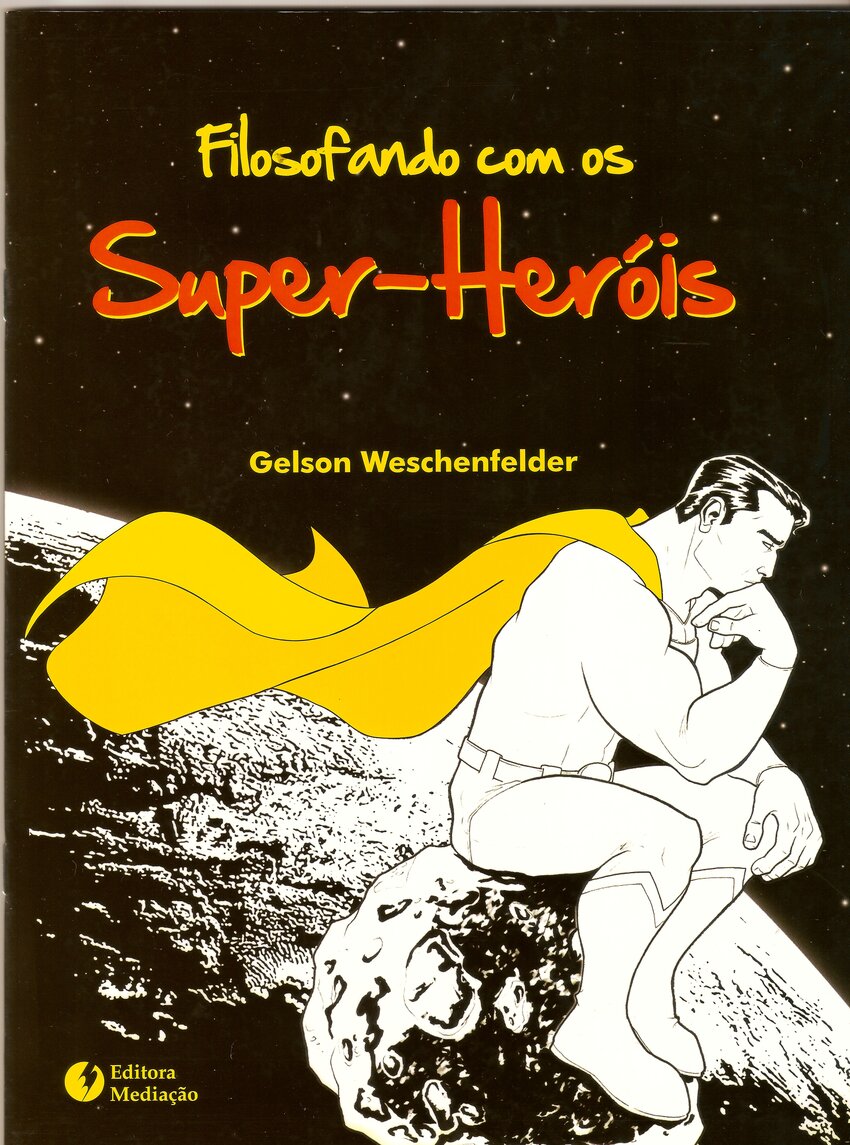 O Filósofo dos Quadrinhos - Gelson Weschenfelder