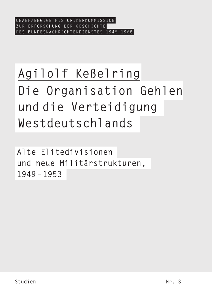 PDF Die Organisation Gehlen und Verteidigung Westdeutschlands Alte Elitedivisionen und neue Militärstrukturen 1949 1953