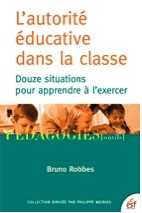 Pdf L Autorite Educative Dans La Classe Douze Situations Pour Apprendre A L Exercer