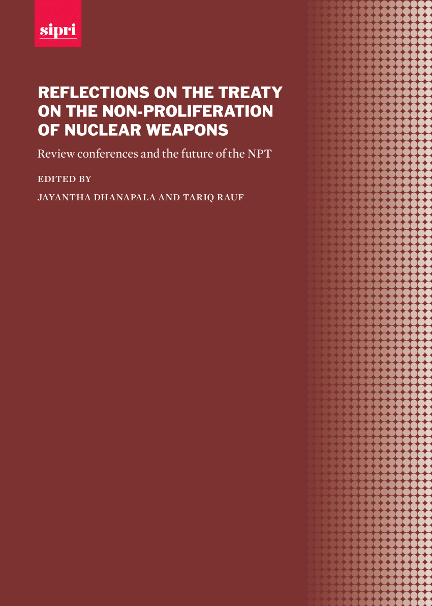 Pdf Reflections On The Treaty On The Non Proliferation Of Nuclear Weapons Review Conferences
