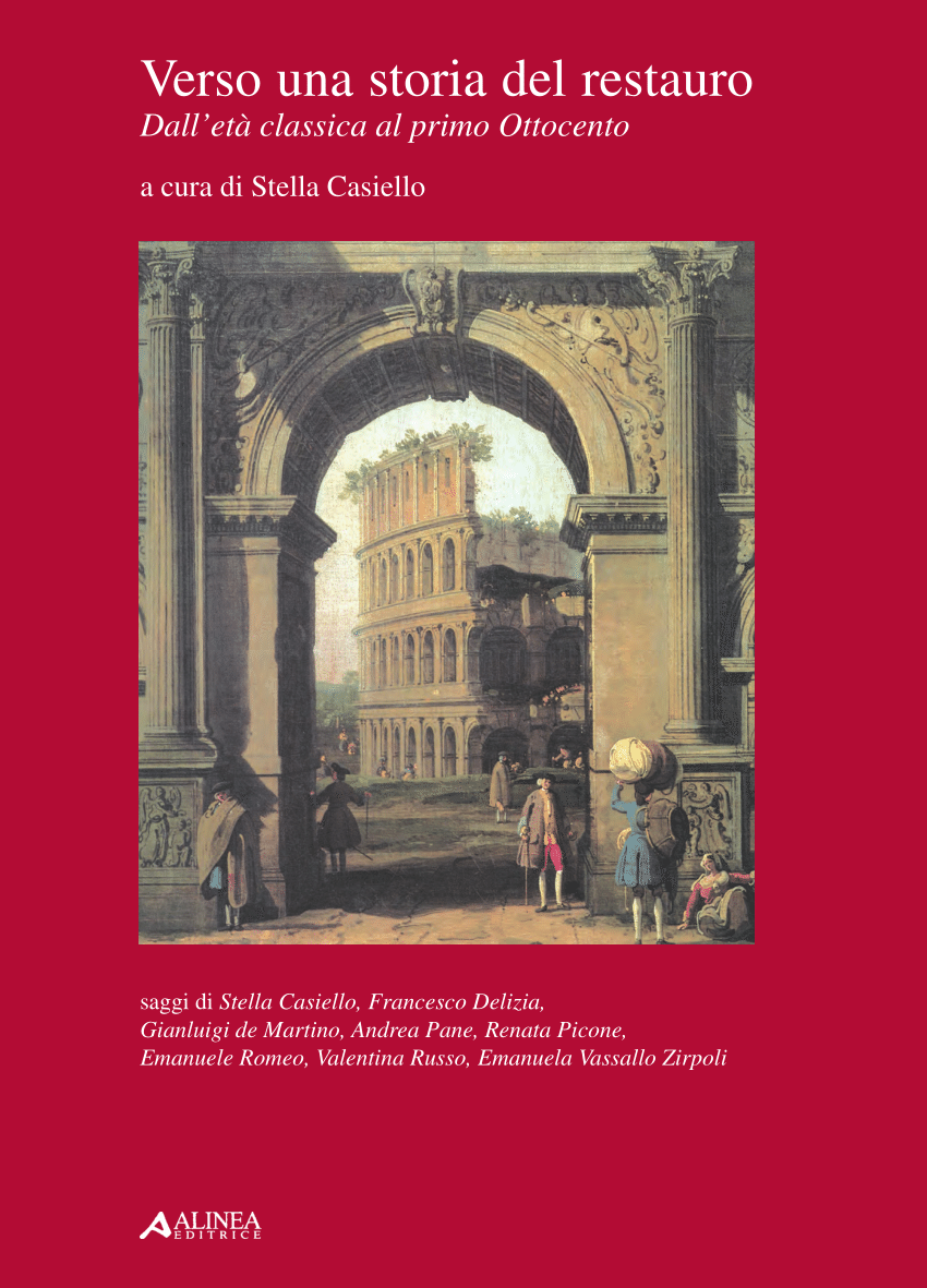 La Ragione Del Restauro.Pdf Aspetti Della Cultura Del Restauro Nel Secondo Settecento Nell Opera Di Luigi Vanvitelli