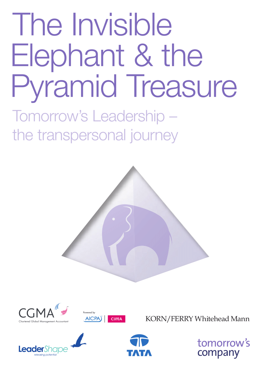 Pdf The Invisible Elephant And The Pyramid Treasure Tomorrow S Leadership The Transpersonal Journey