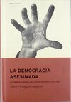 Preview image for La democracia asesinada : la República española y las grandes potencias, 1936-1939 / J.F. Berdah ; tr. por María José Furió Sancho.