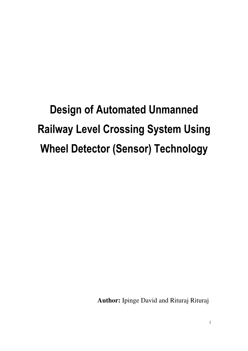 Pdf Design Of Automated Unmanned Railway Level Crossing System Using Wheel Detector Sensor Technology