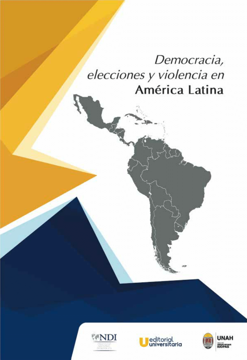 Pdf Elecciones Y Violencia En América Latina De Los Antiguos A Los Nuevos Desafíos