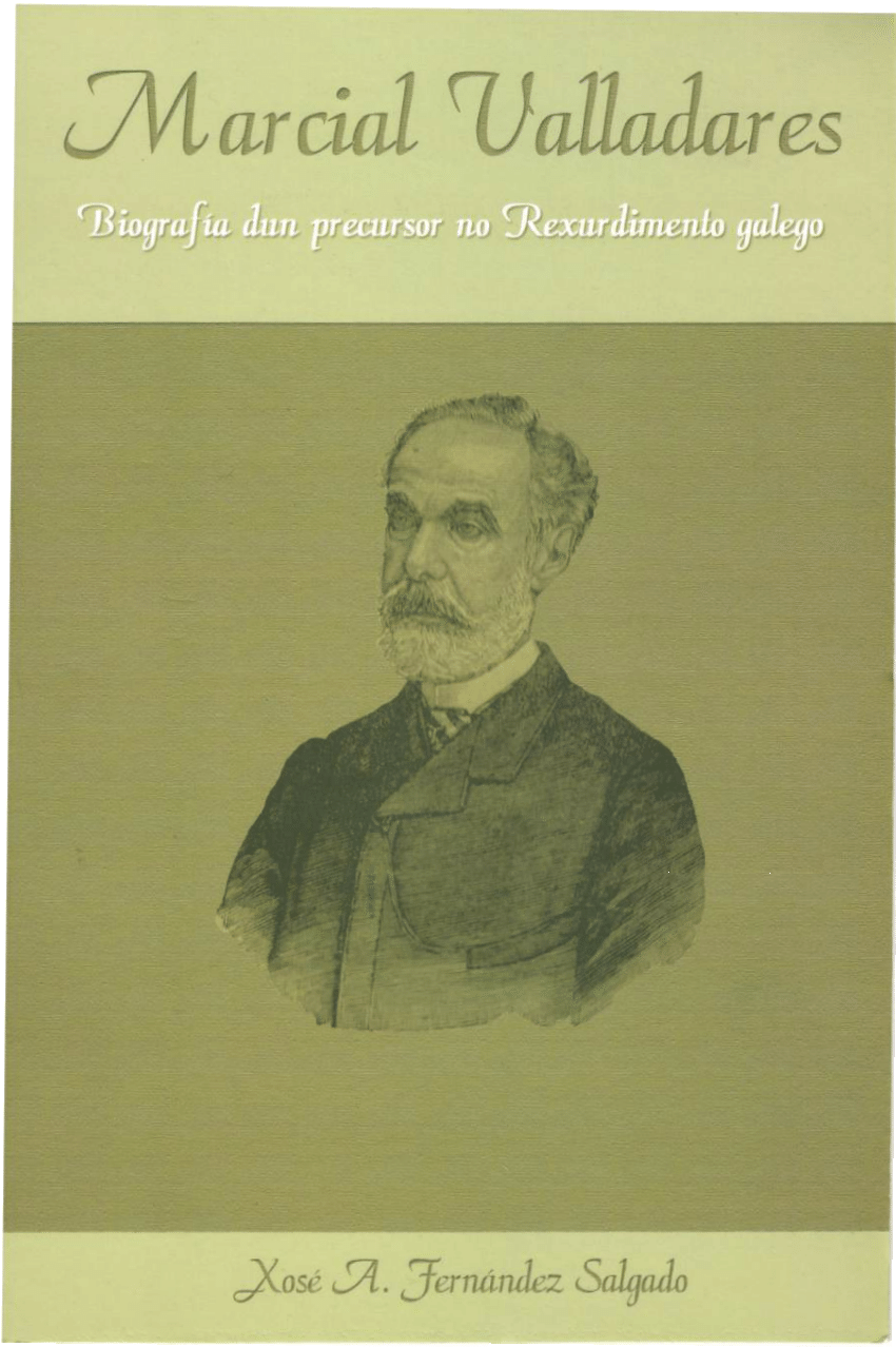 Pdf Marcial Valladares Biografia Dun Precursor No Rexurdimento Galego