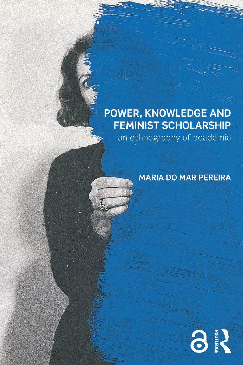 PDF) Power, Knowledge and Feminist Scholarship: An Ethnography of Academia