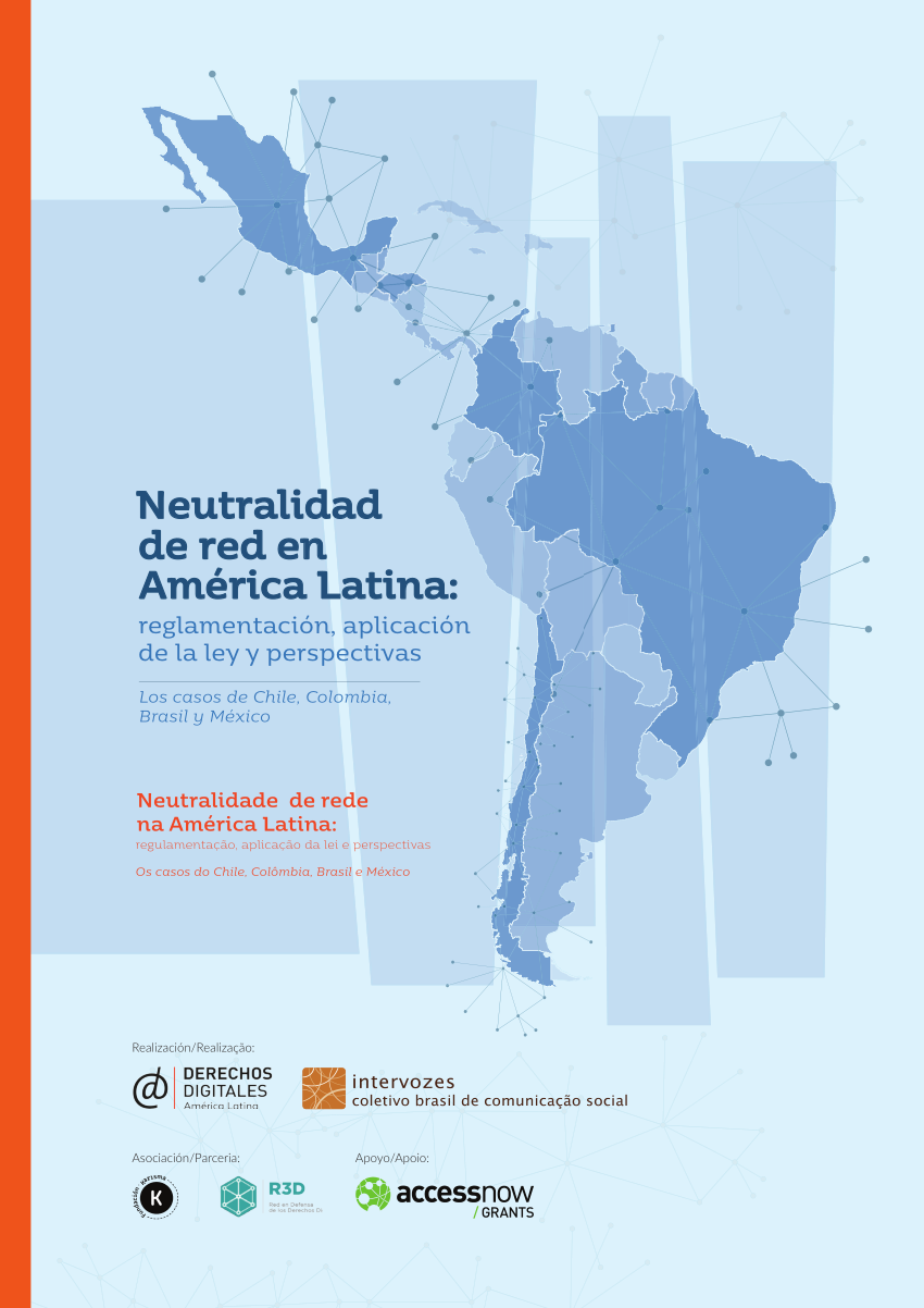 PDF) Neutralidad de red en América Latina: reglamentación, aplicación de la  ley y perspectivas. Los casos de Chile, Colombia, Brasil y México
