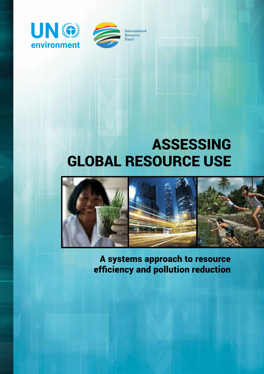 https://i1.rgstatic.net/publication/322959462_Assessing_global_resource_use_A_systems_approach_to_resource_efficiency_and_pollution_reduction_A_Report_of_the_International_Resource_Panel/links/5b46b05caca272c609378606/largepreview.png