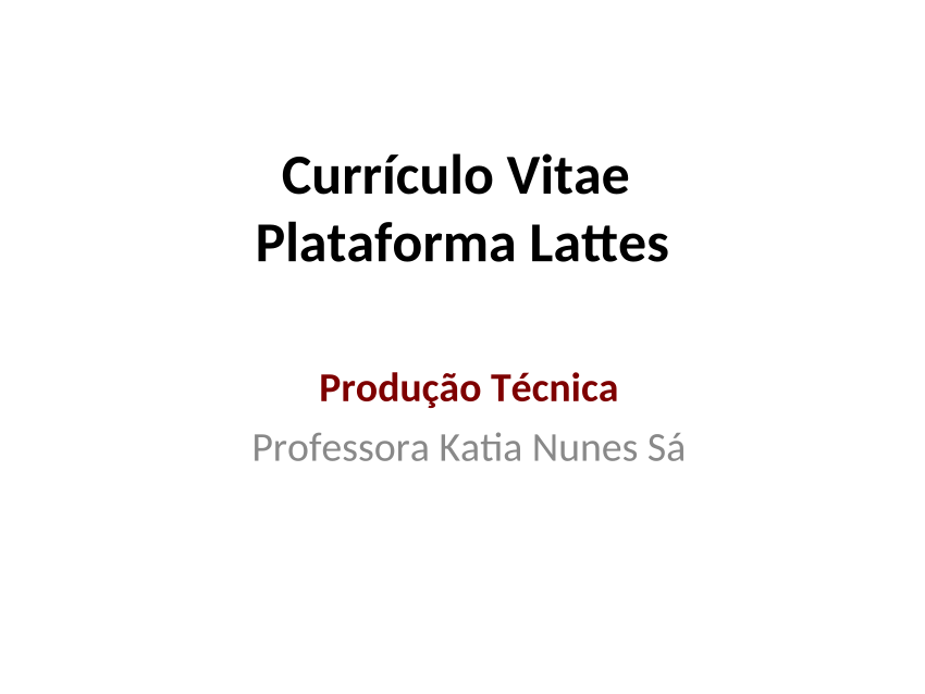 (PDF) Produção Técnica no Currículo Vitae da Plataforma Lattes