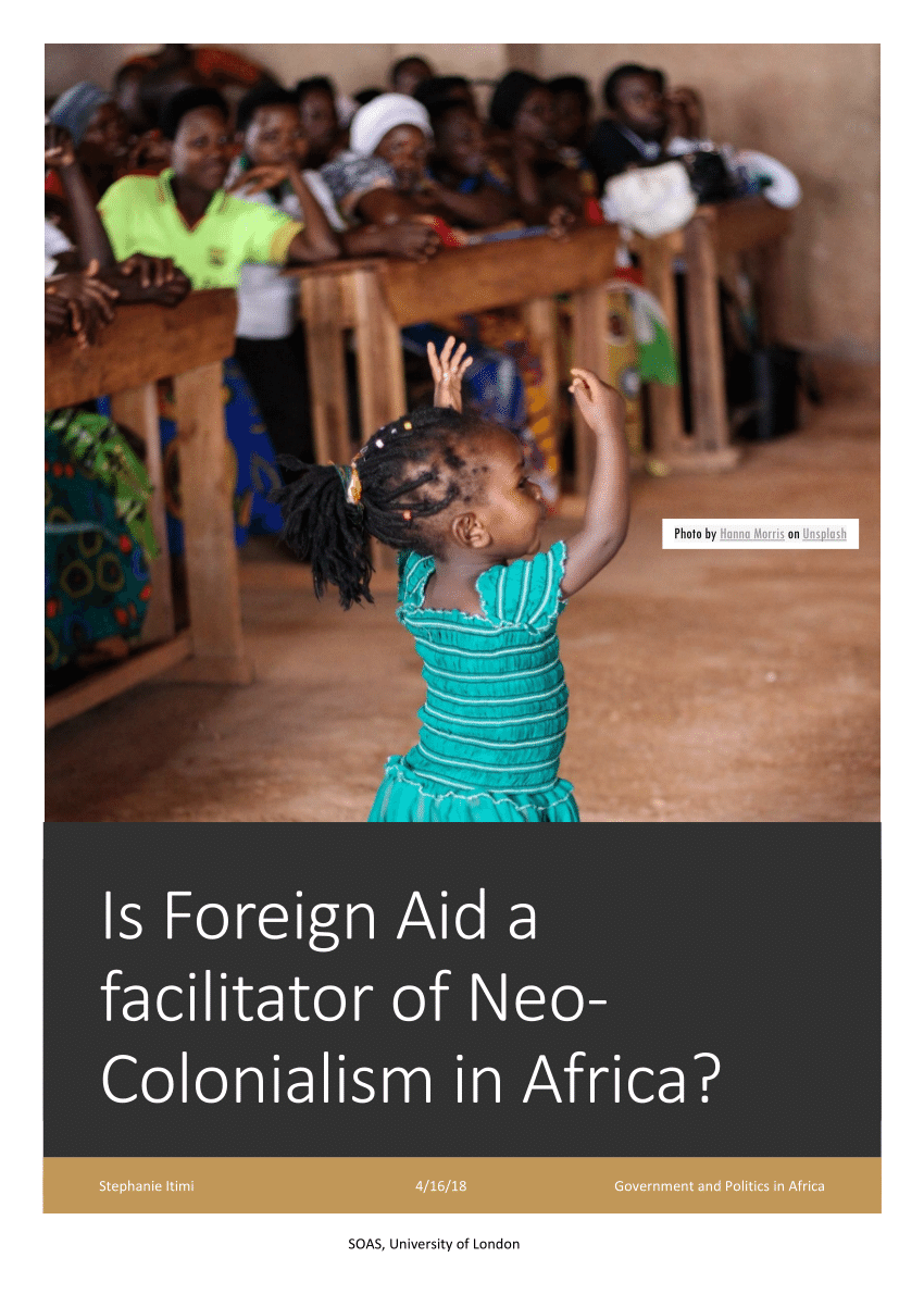 PDF) Is Foreign Aid a facilitator of Neo-Colonialism in Africa?