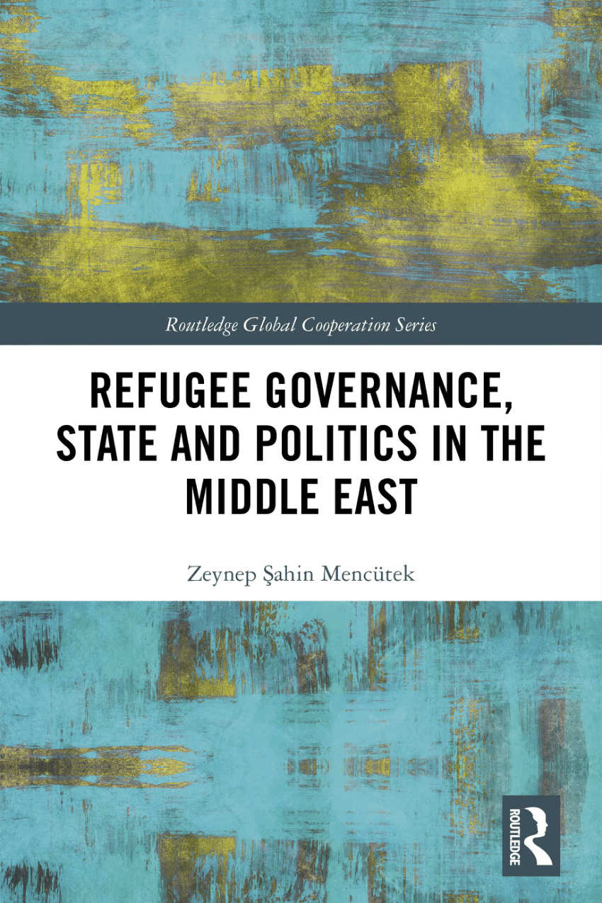 Pdf Refugee Governance State And Politics In The Middle East