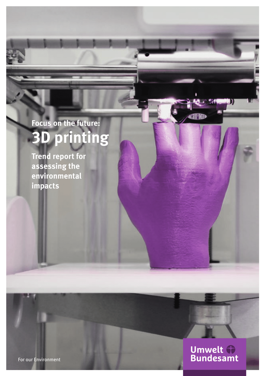PDF) Focus on the future: 3D printing . Trend report for assessing ...