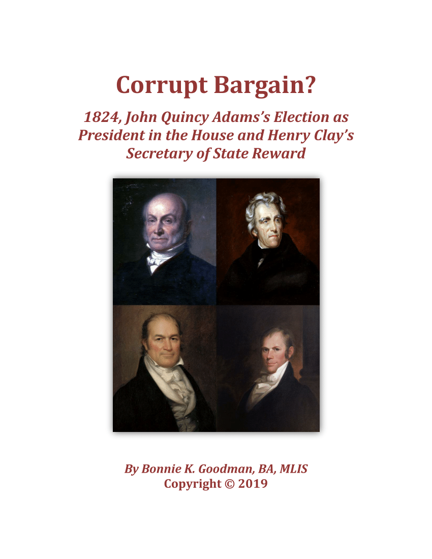 Pdf Corrupt Bargain 1824 John Quincy Adams S Election As