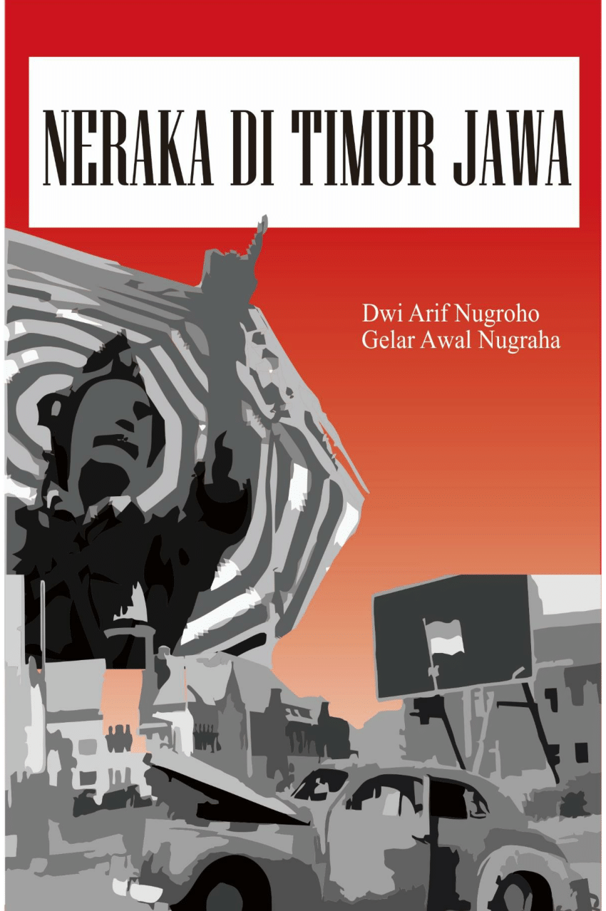  PDF Novel Sejarah  Revolusi Indonesia Neraka di Timur  